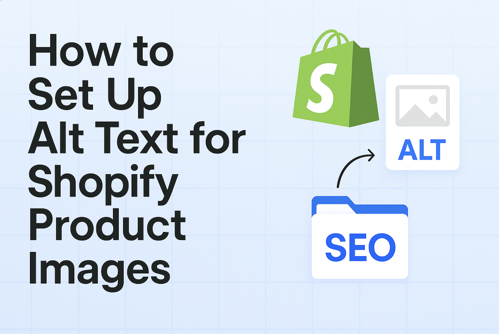 Cover Image for How to Setup Alt Text for Shopify Product Images